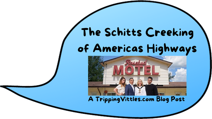 The Schitts Creeking of America's Highways - A TrippingVittles.com Blog Post